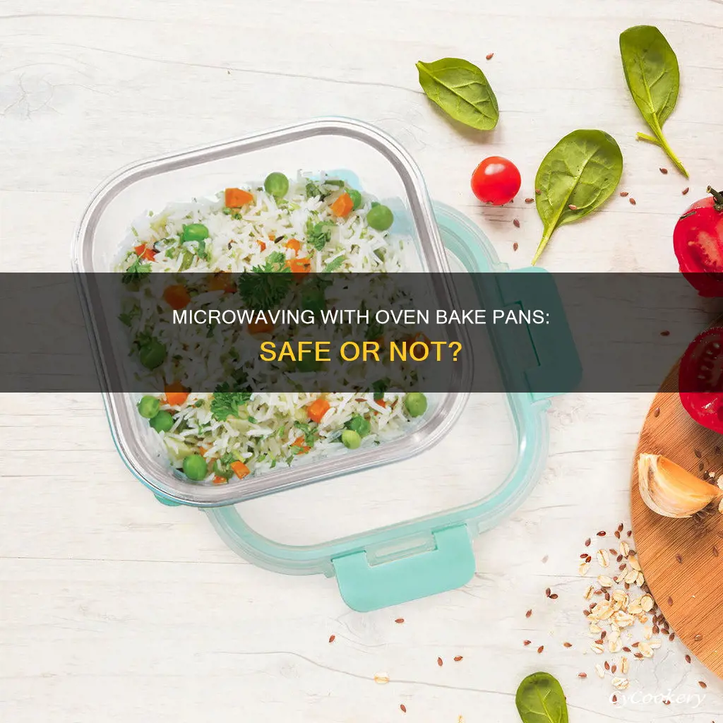 can oven bake pan used in microwave