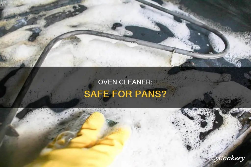 can oven cleaner be used on pans