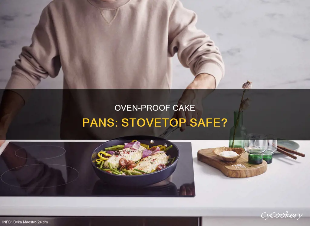 can oven proof cake pan be used on stovetop