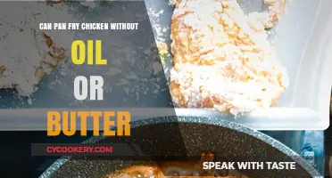 Pan-Frying Chicken Without Oil or Butter: Is It Possible?