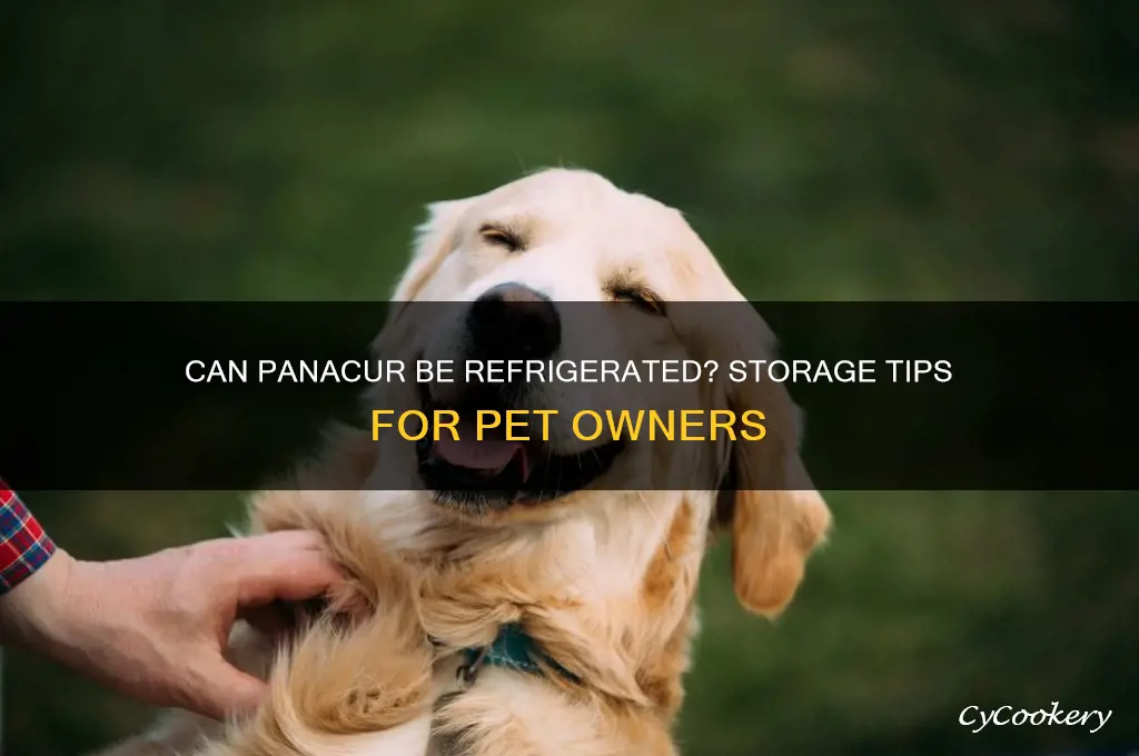 can panacur be refrigerated