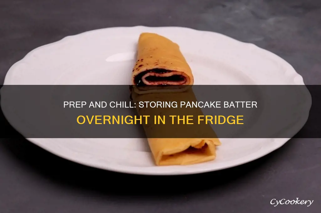 can pancake batter be made ahead of time and refrigerated
