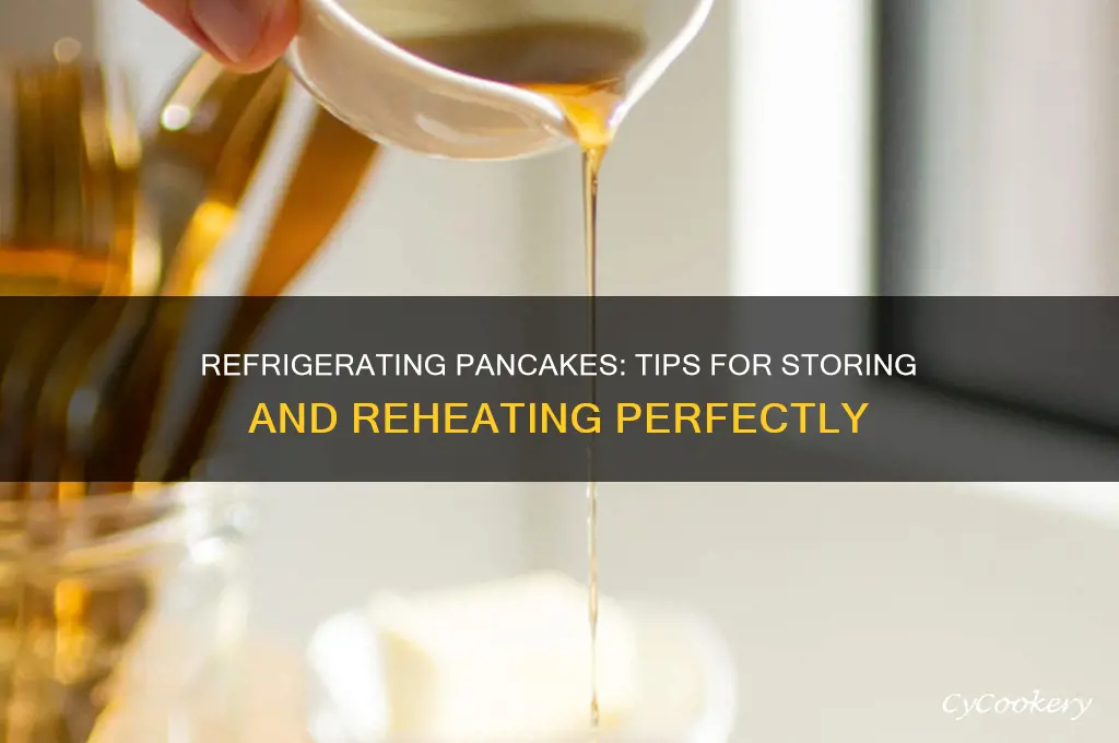 can pancakes be refrigerated