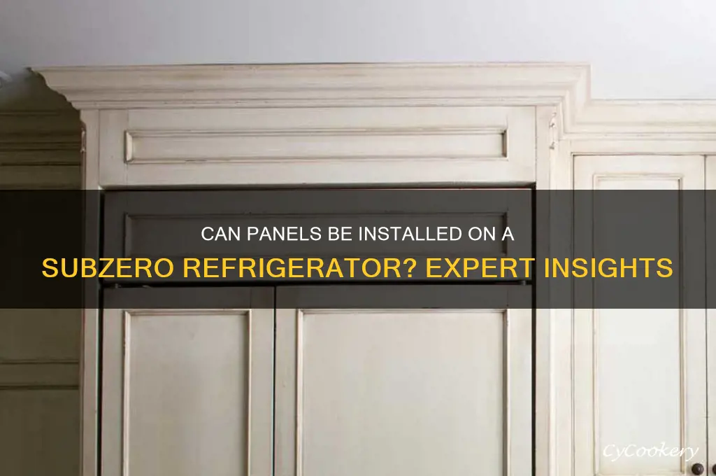 can panels be put on a subzero refrigerator