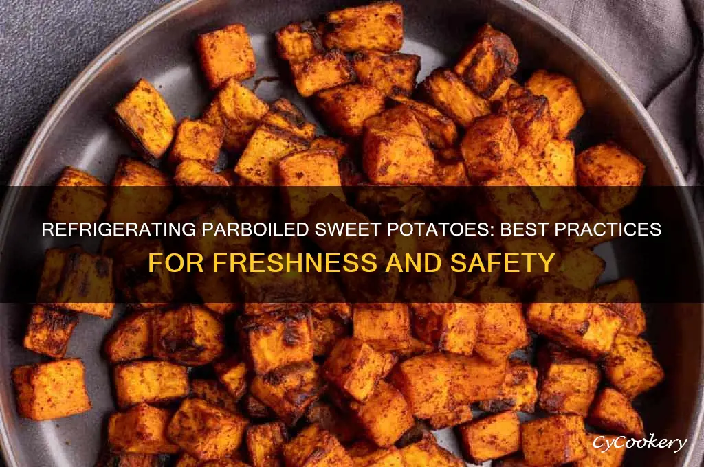 can parboiled sweet potatoes be refrigerated