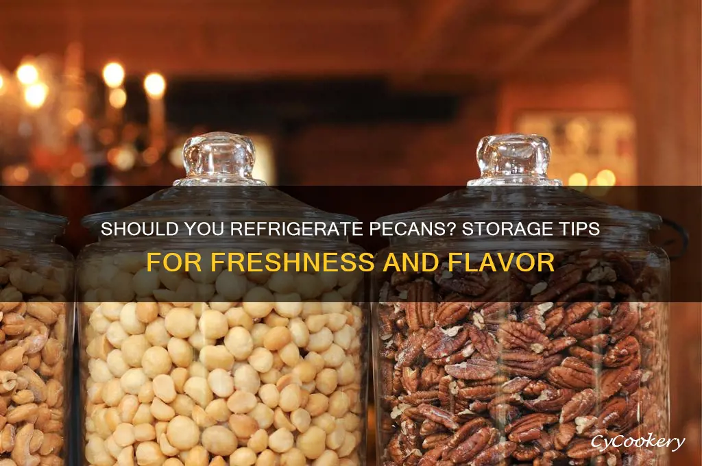 can pecans be refrigerated