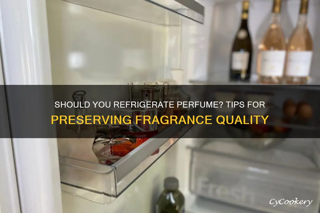 can perfume be refrigerated