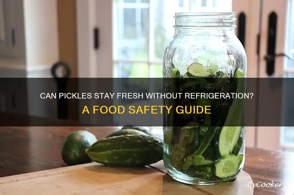 can pickles be left out of the refrigerator