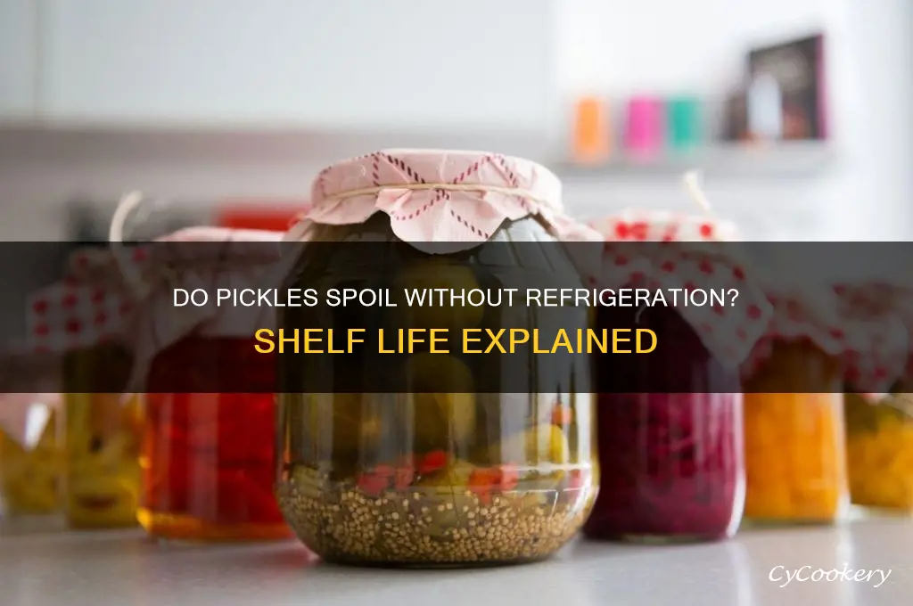 can pickles go bad if not refrigerated