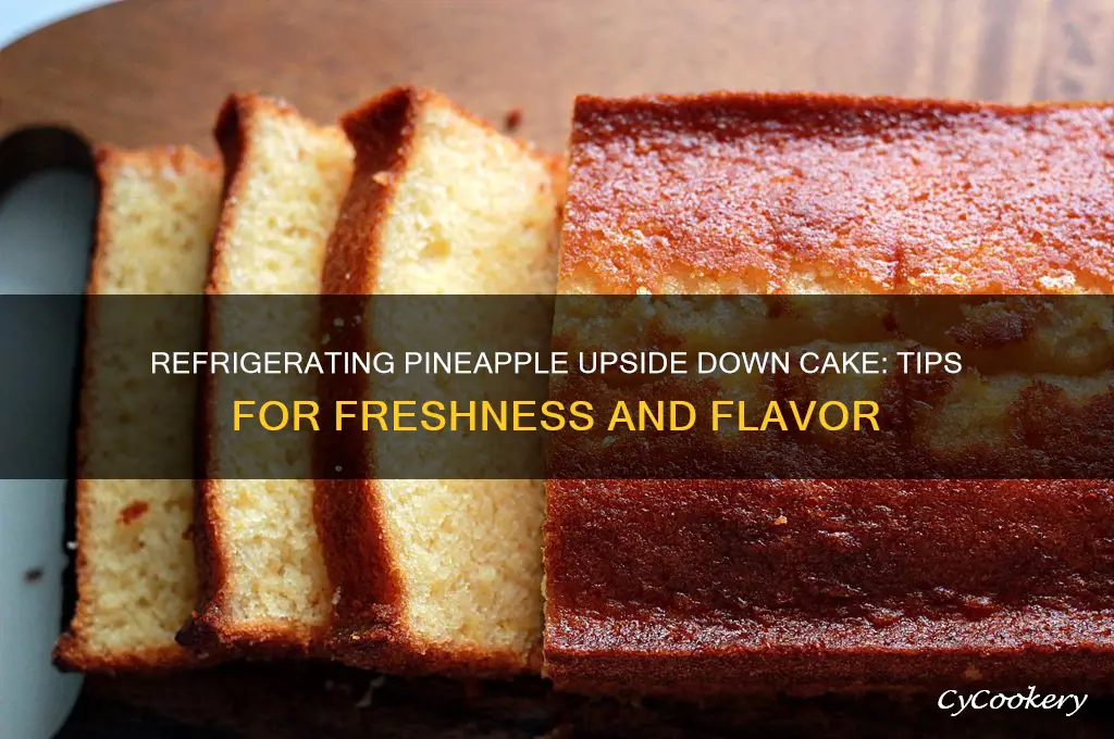 can pineapple upside down cake be refrigerated