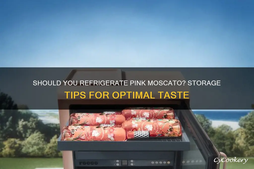 can pink moscato be refrigerated