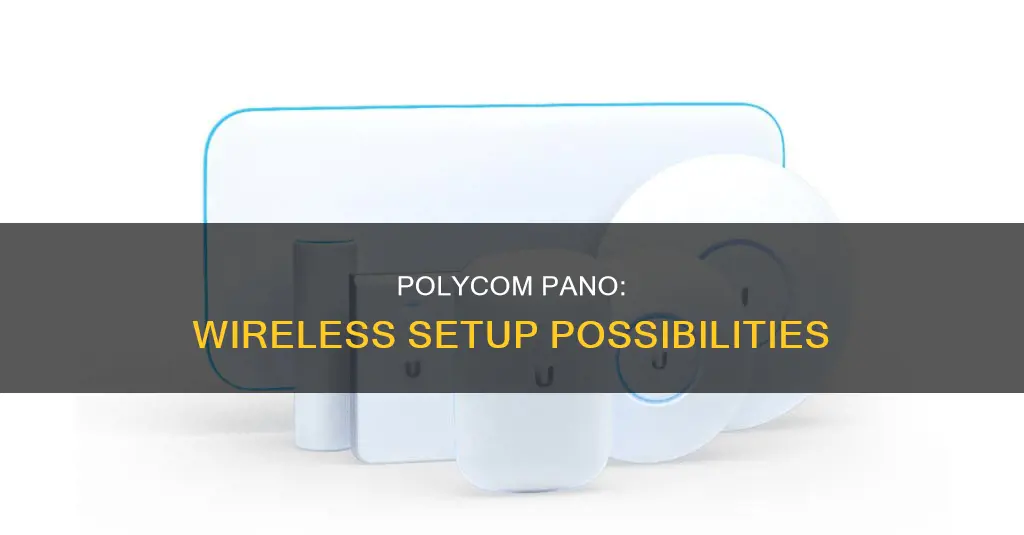 can polycom pano be setup wirelessly