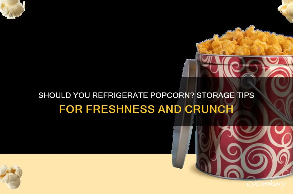 can popcorn be refrigerated
