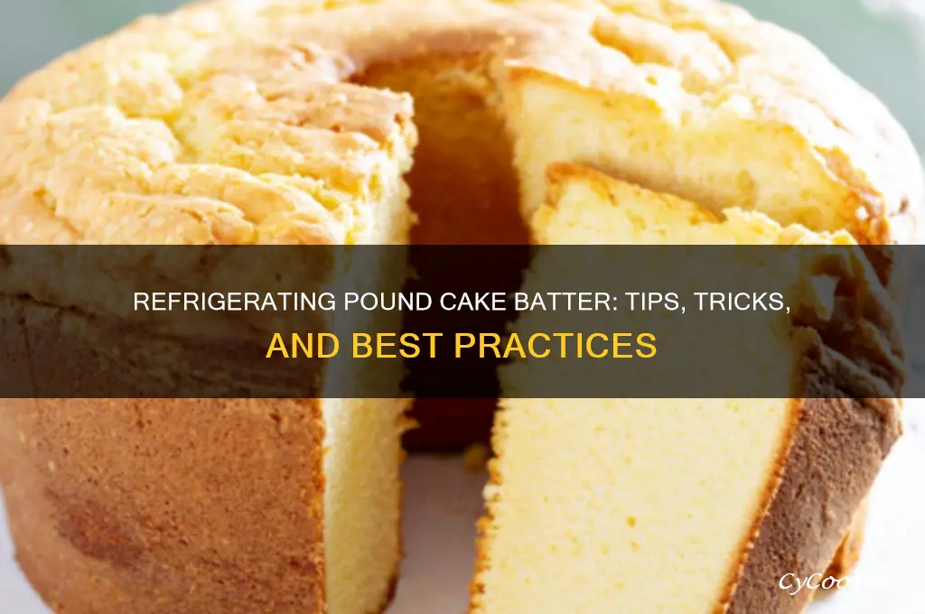 can pound cake batter be refrigerated