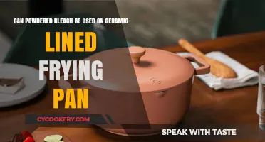 Powdered Bleach: Safe for Ceramic Frying Pans?