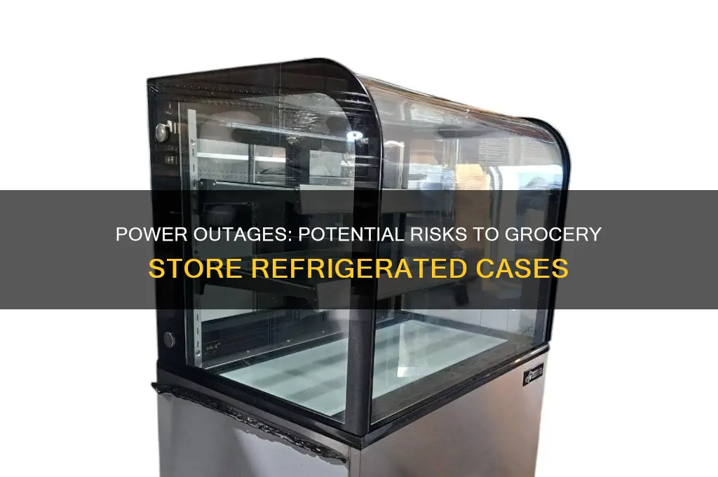 can power loss damage a refrigerated case in grocery store