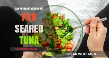 Pregnant Women and Pan-Seared Tuna: Safe or Not?