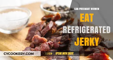 Pregnant Women and Refrigerated Jerky: Safe or Risky Snack?