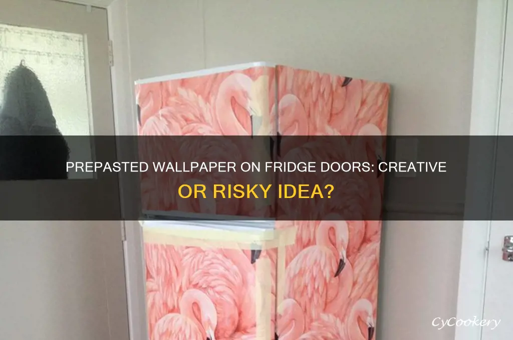 can prepasted wallpaper be used on refrigerator doors