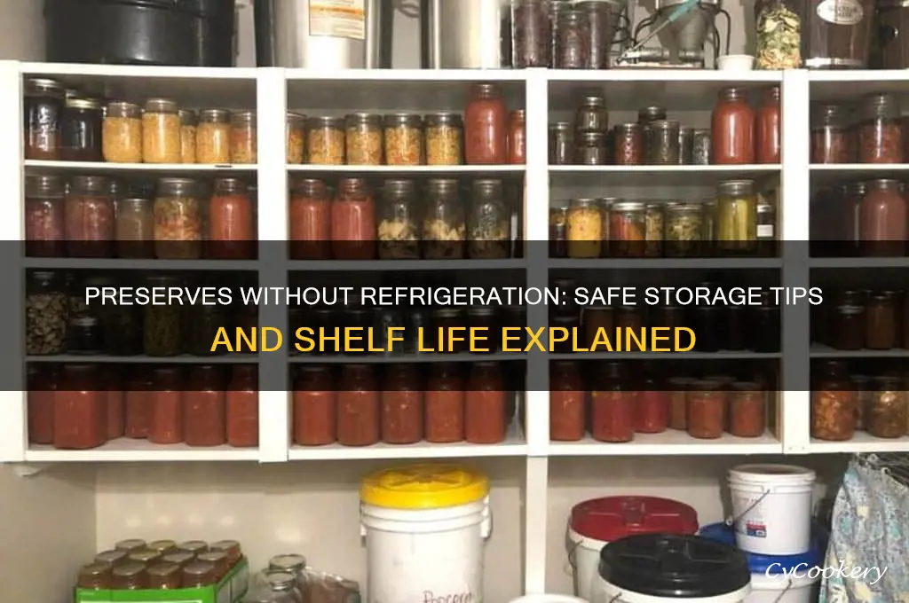 can preserves be left without refrigeration