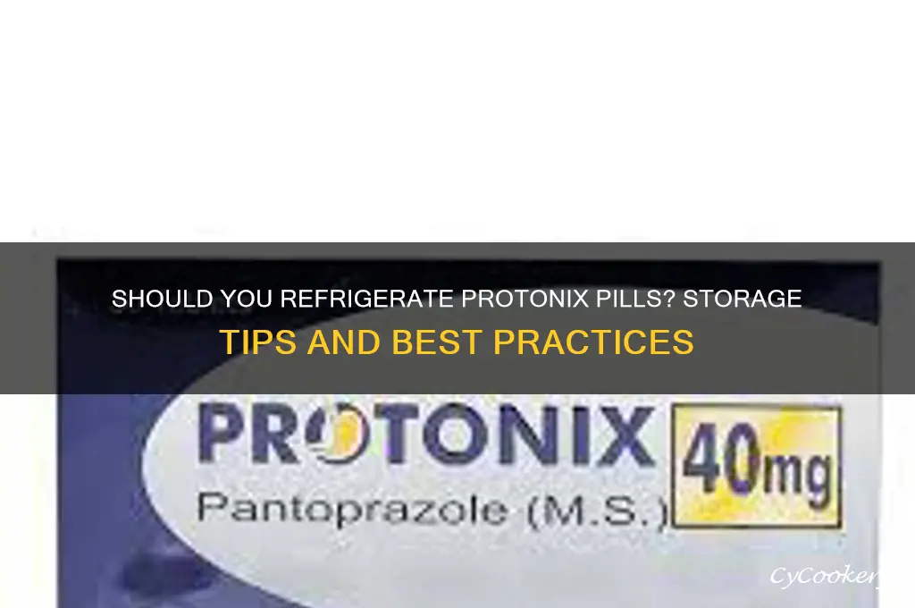 can protonix pills be refrigerated
