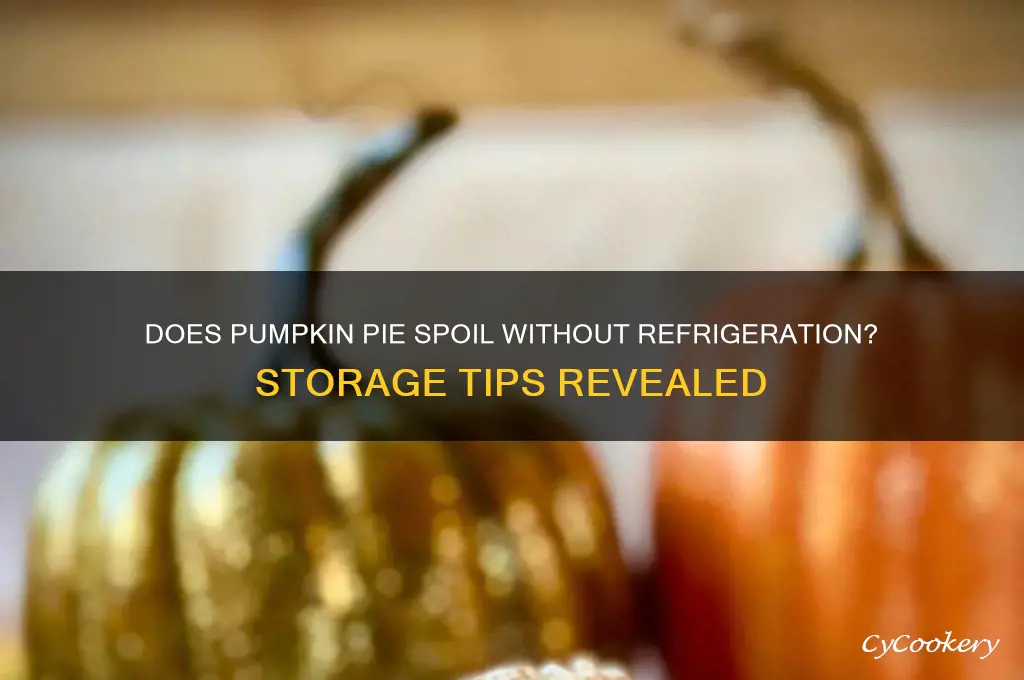 can pumpkin pie go bad if not refrigerated