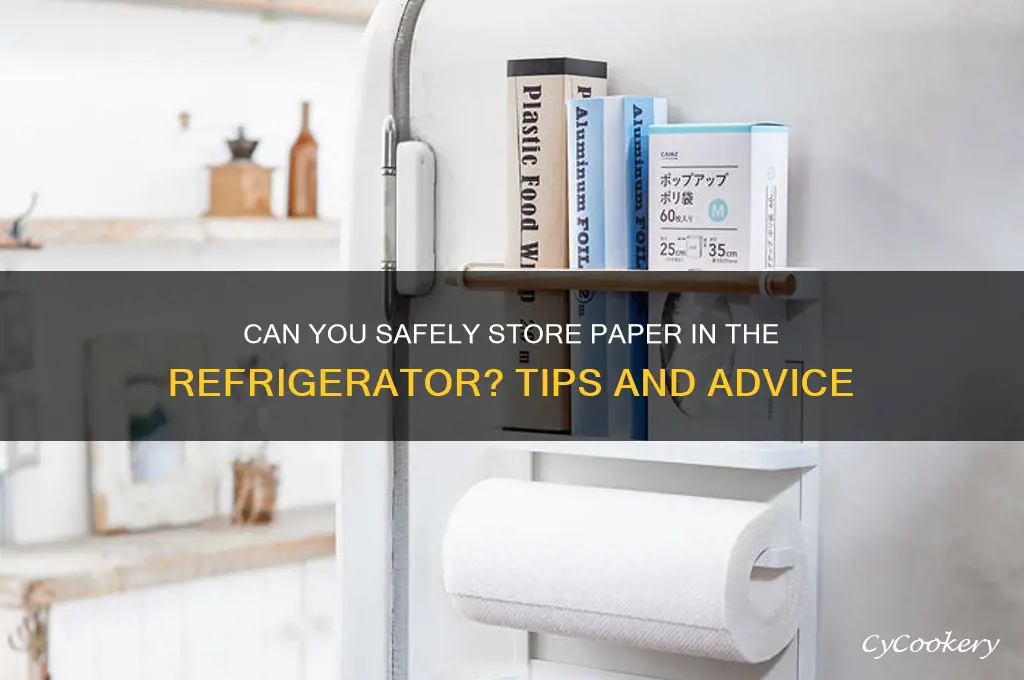 can put paper in refrigerator