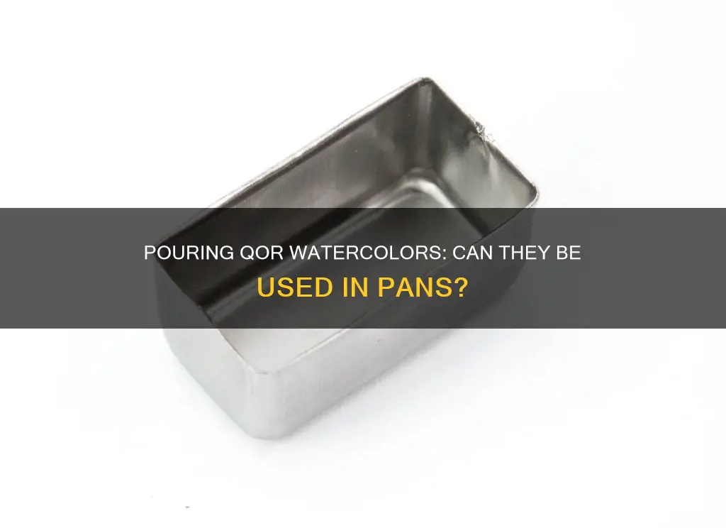 can qor watercolors be poured into pans