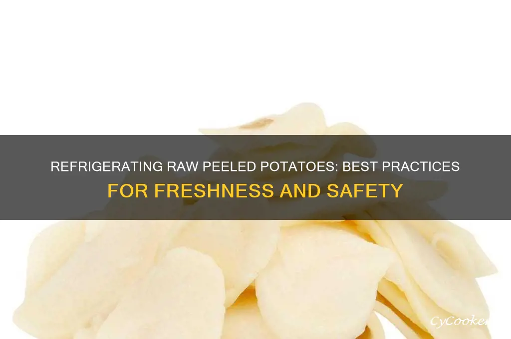 can raw peeled potatoes be refrigerated
