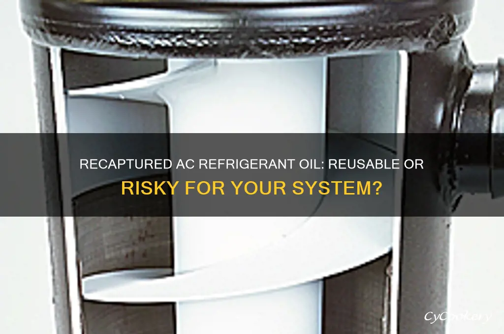 can recaptured ac refrigerant oil be used