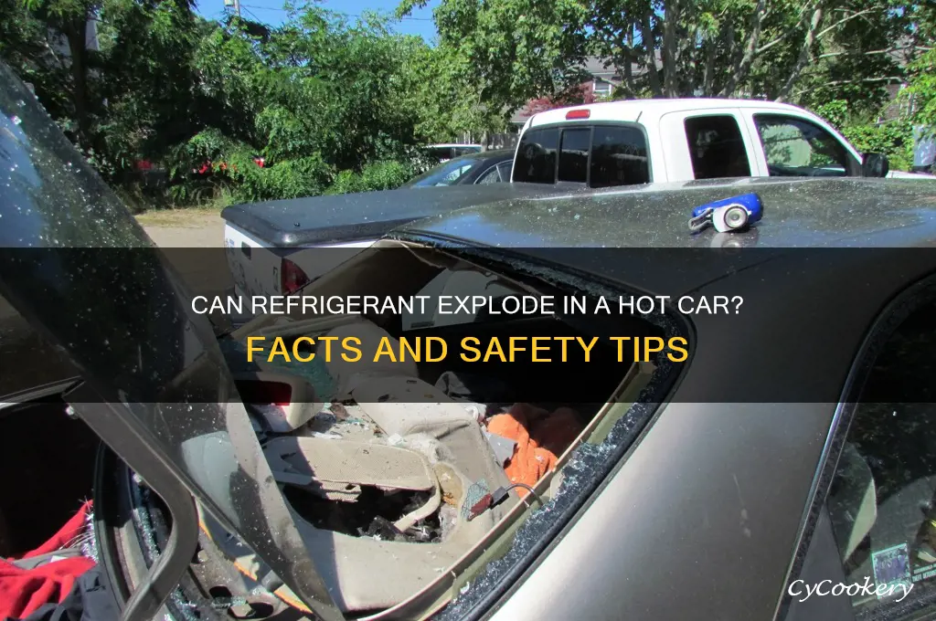 can refrigerant explode in hot car