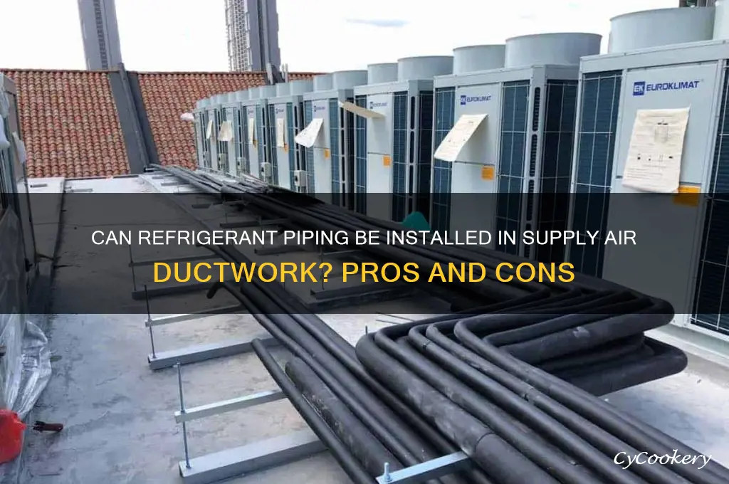 can refrigerant piping in supply air ductwork