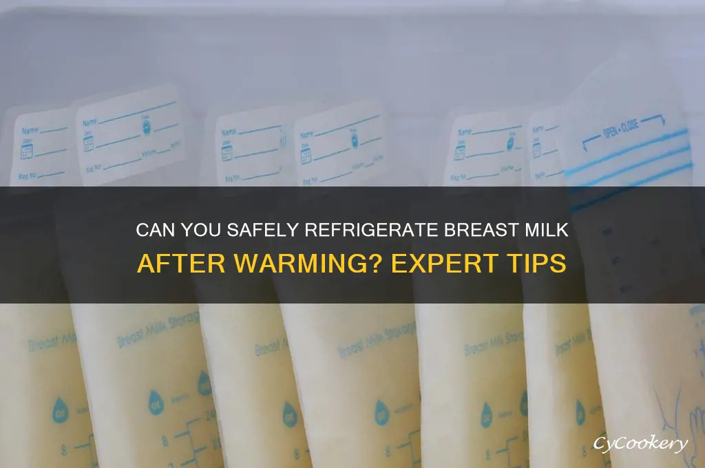 can refrigerate breast milk after warming