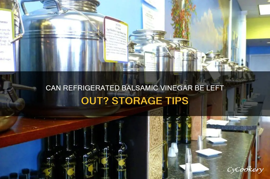 can refrigerated balsamic vinagar be left out