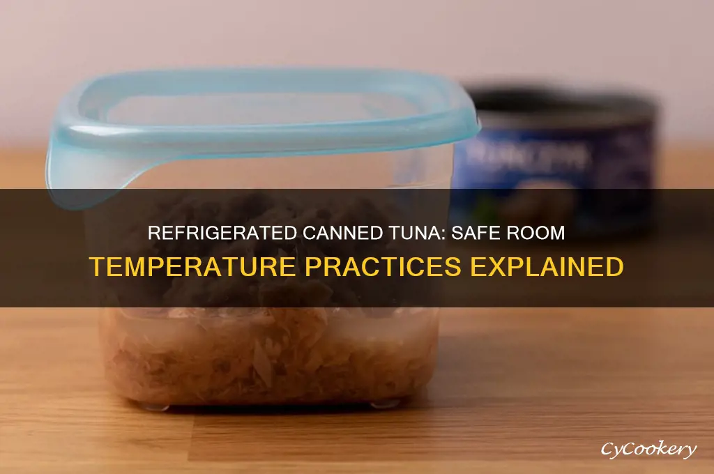 can refrigerated canned tuna be brought to room temperature