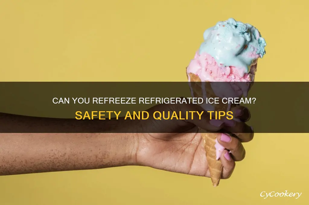 can refrigerated ice cream be refrozen