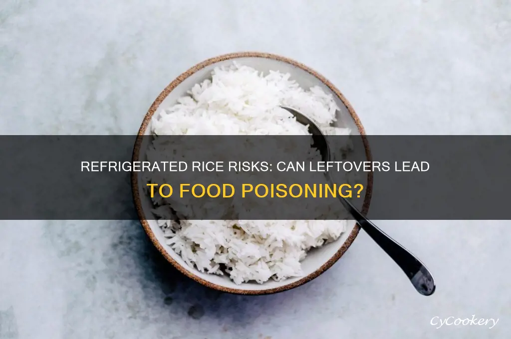 can refrigerated rice make you sick