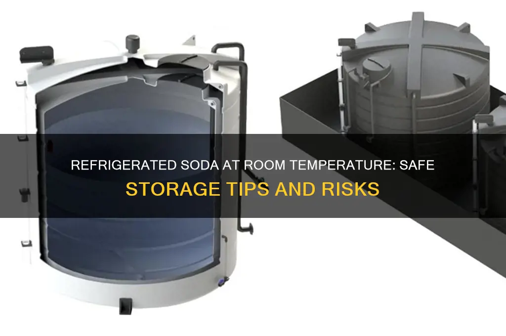 can refrigerated soda be stored at room temperature