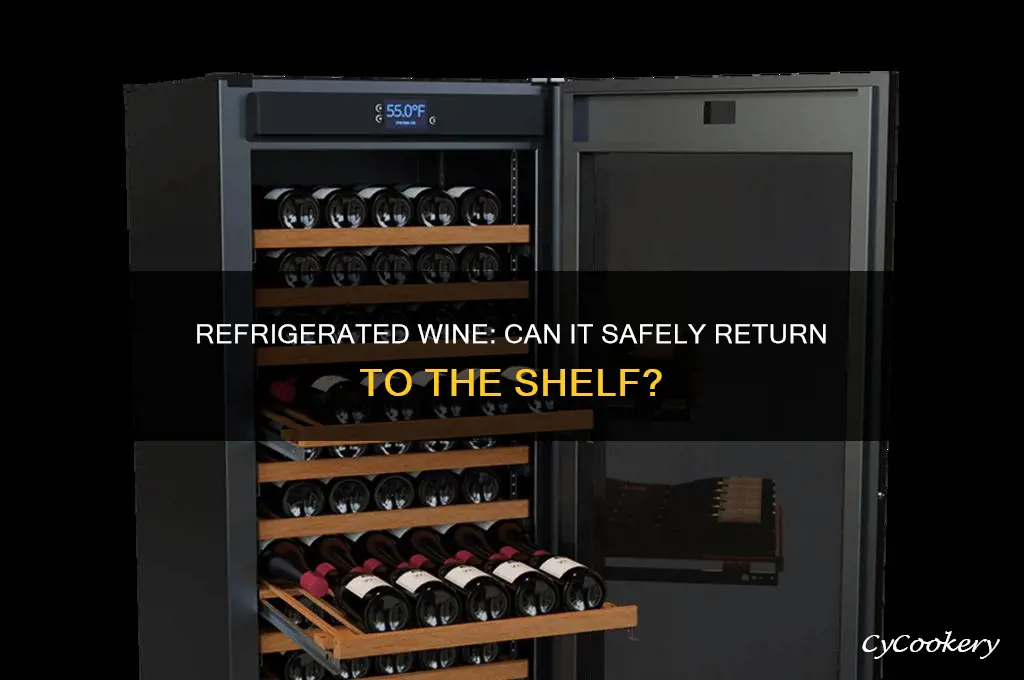 can refrigerated wine be put back on the shelf