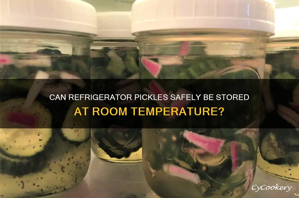can refrigerator pickles be stored at room temperature