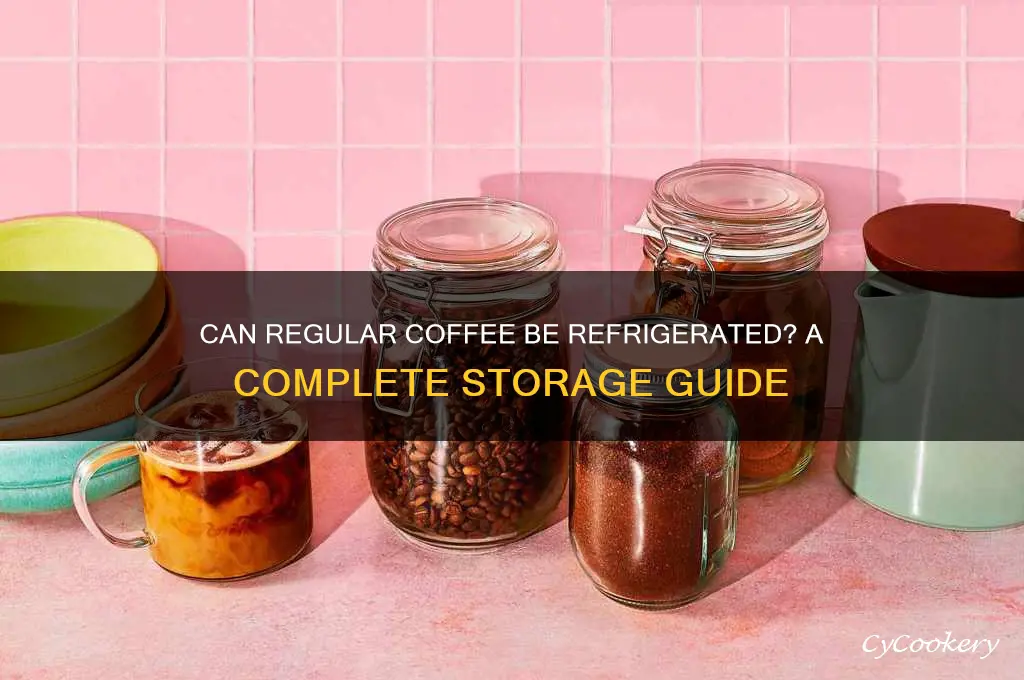 can regular coffee be refrigerated