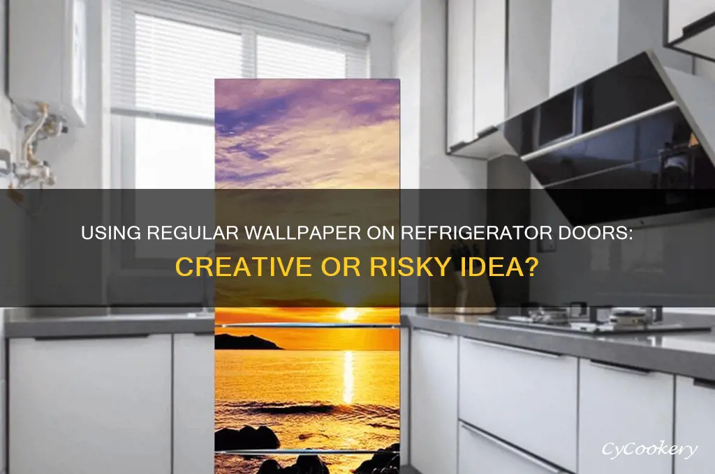 can regularwallpaper be used on refrigerator doors