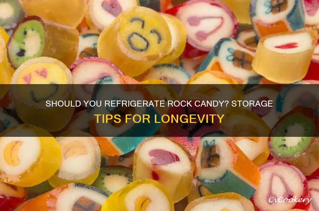 can rock candy be refrigerated
