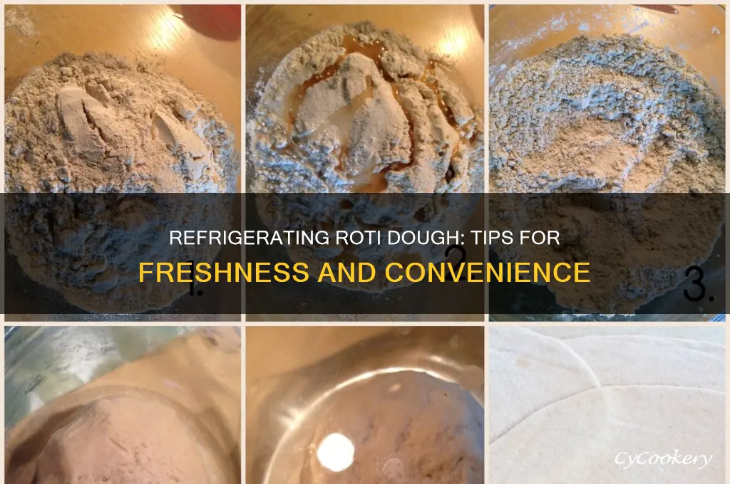 can roti dough be refrigerated