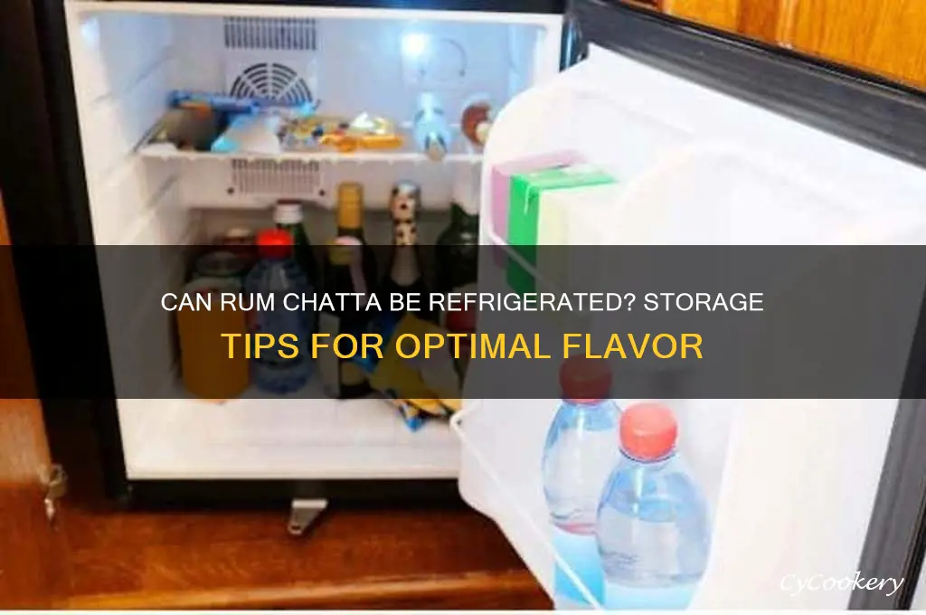 can rum chatta be refrigerated