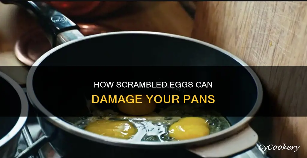 can scrambled eggs ruin pans