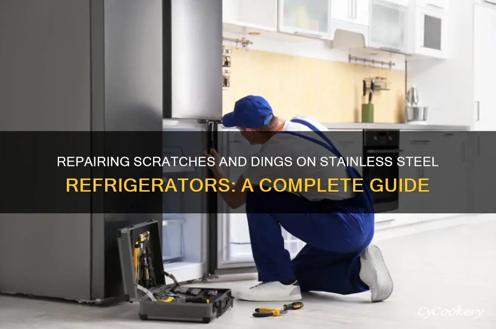 can scratches and dings be repaired on stainless refrigerator