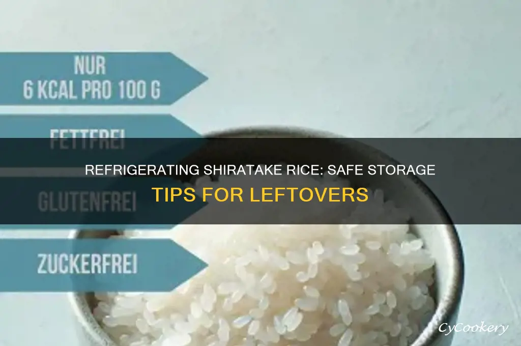 can shiratake rice be refrigerated as leftovers
