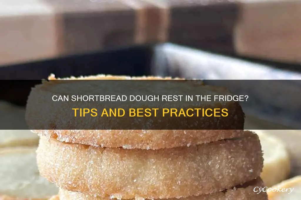 can shortbread dough rest in refrigerator