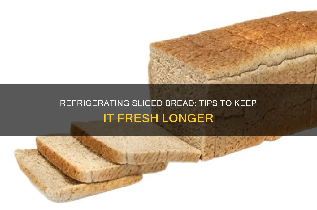 can sliced bread be refrigerated